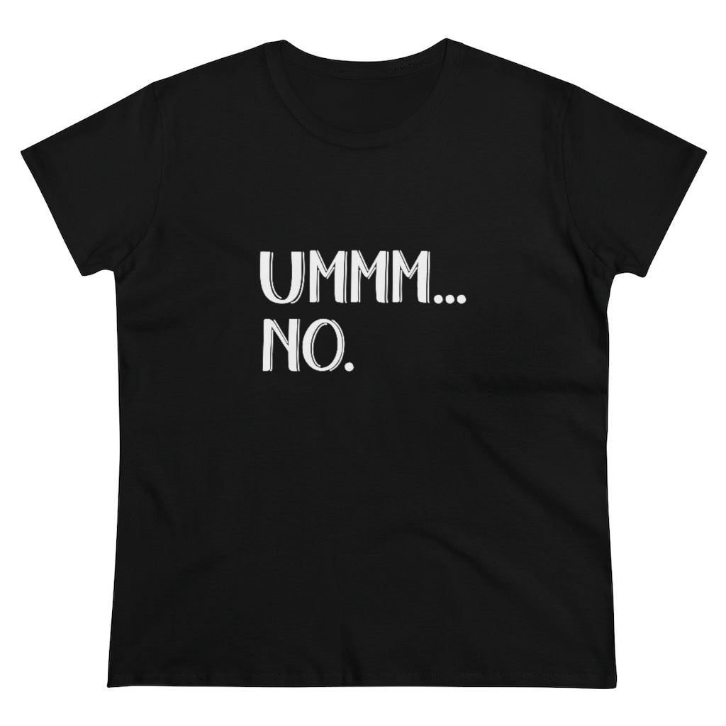 UMMM NO Ladies T-Shirt