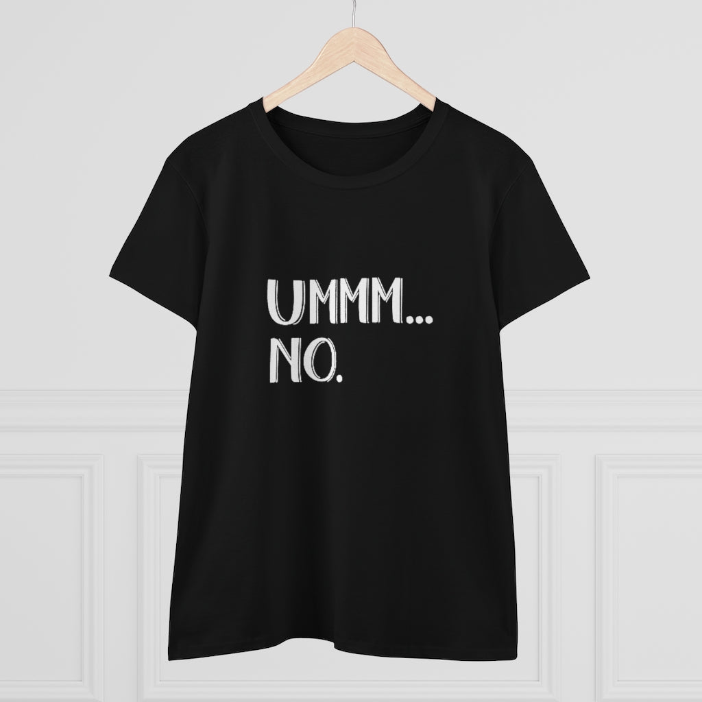UMMM NO Ladies T-Shirt