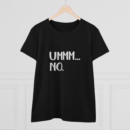 UMMM NO Ladies T-Shirt