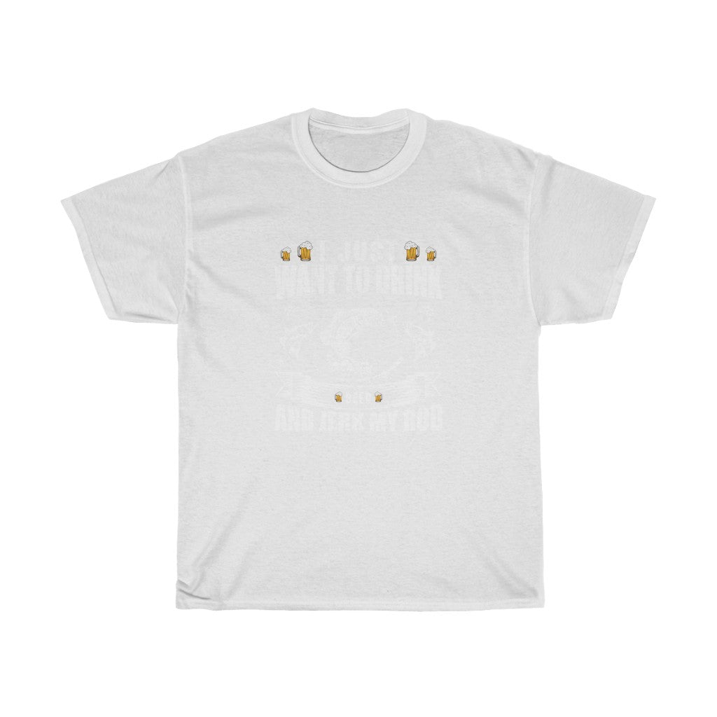 I Just Want To Drink Fishing Tee