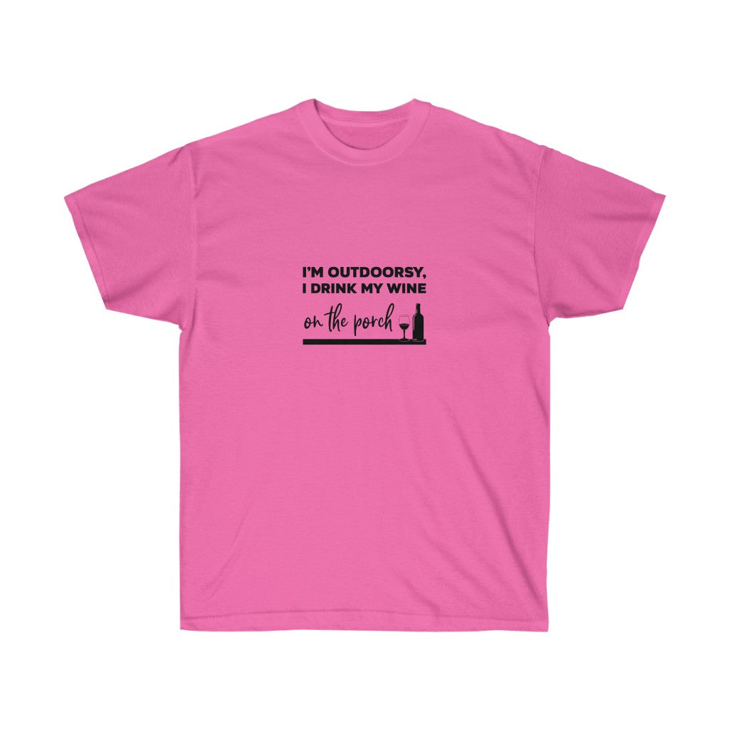I'm Outdoorsy I Drink On The Porch T-Shirt
