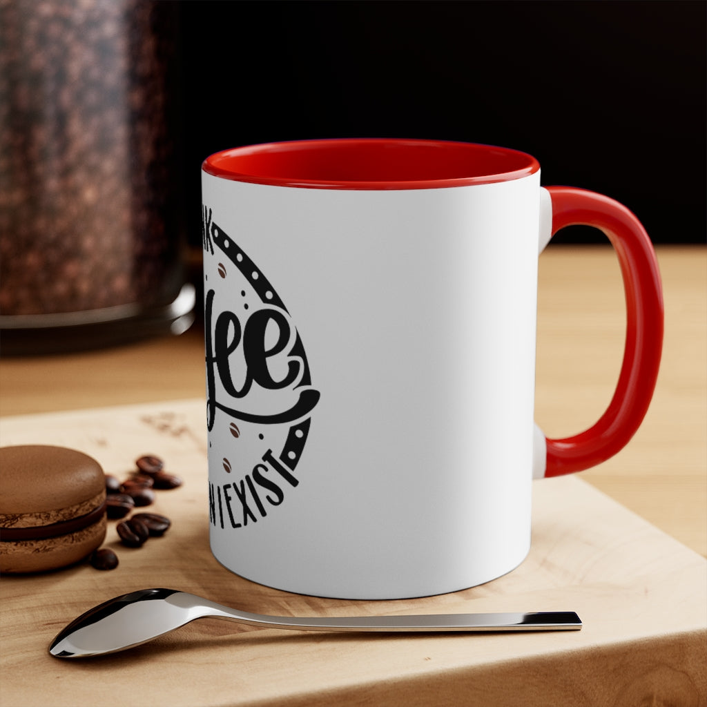 Copy of I Drink Coffee Then I Exist