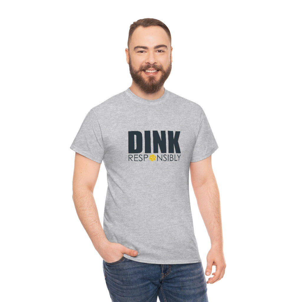 Dink Responsibly Cotton Tee