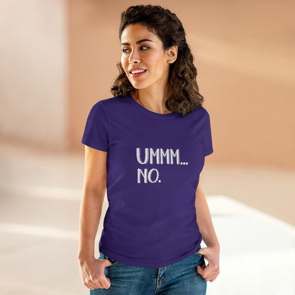 UMMM NO Ladies T-Shirt