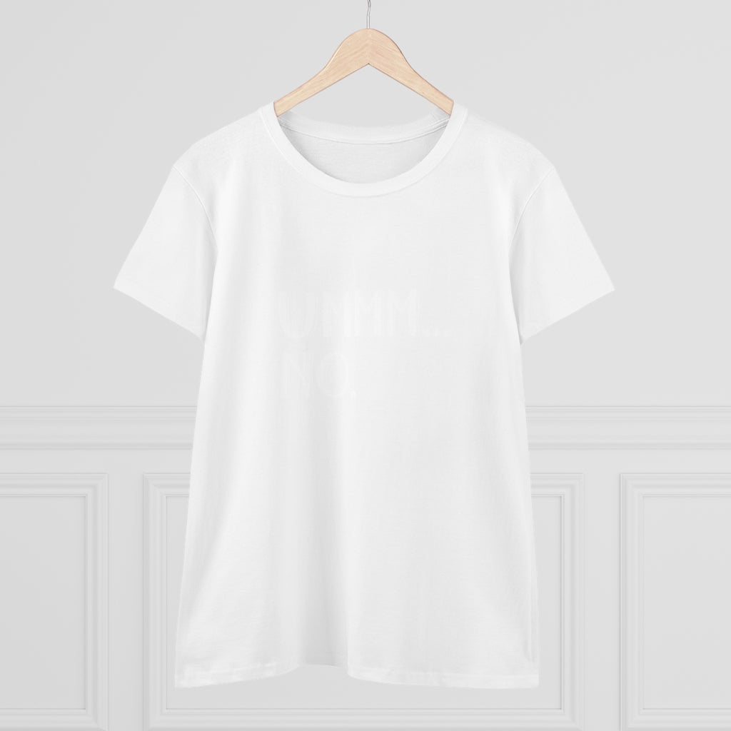 UMMM NO Ladies T-Shirt