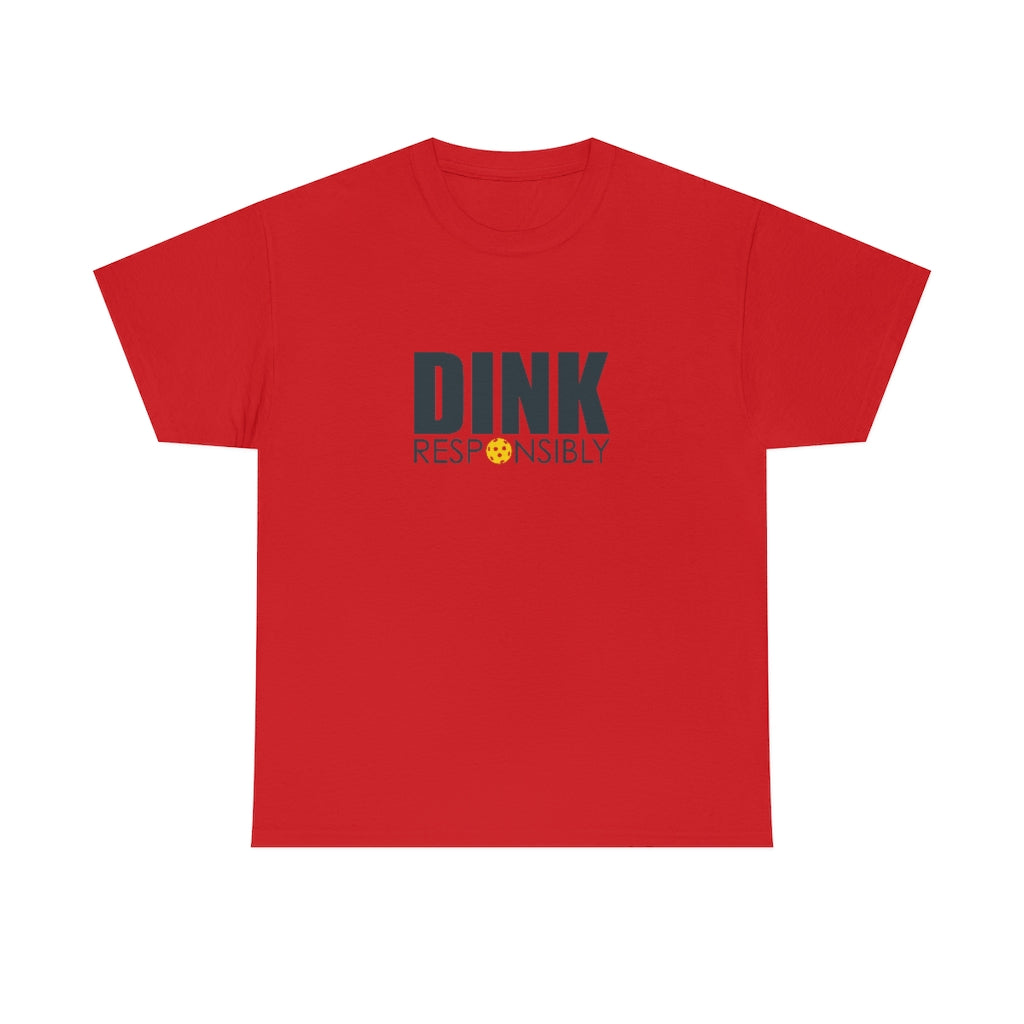 Dink Responsibly Cotton Tee