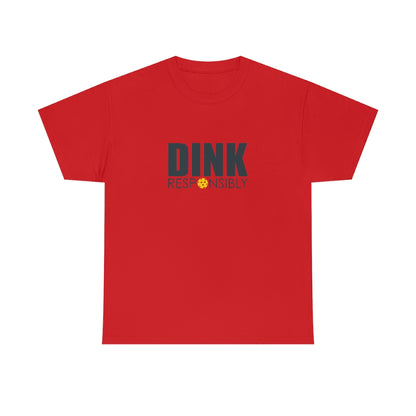 Dink Responsibly Cotton Tee
