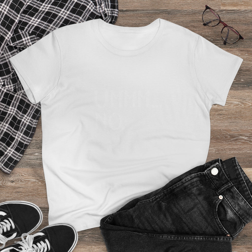 UMMM NO Ladies T-Shirt