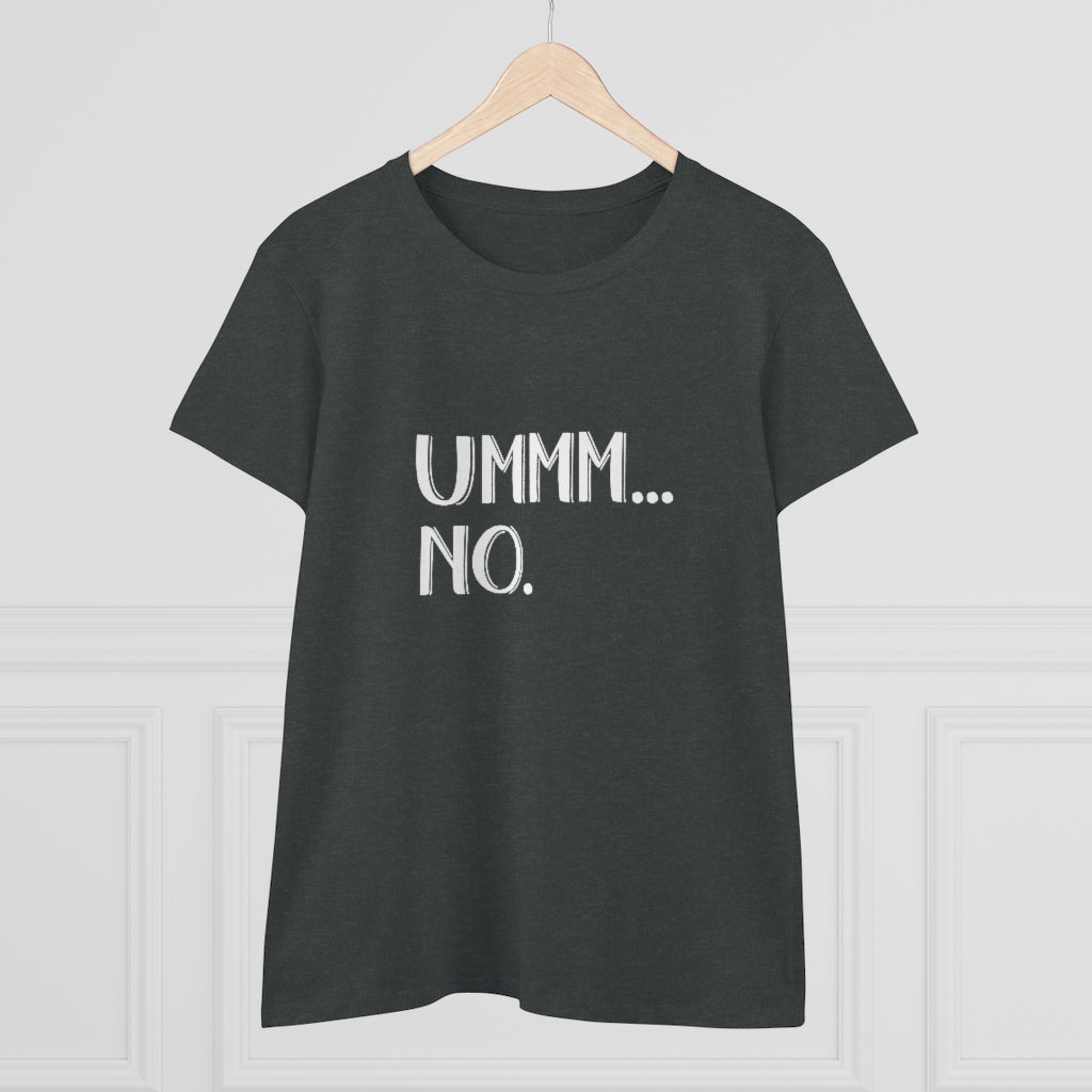 UMMM NO Ladies T-Shirt