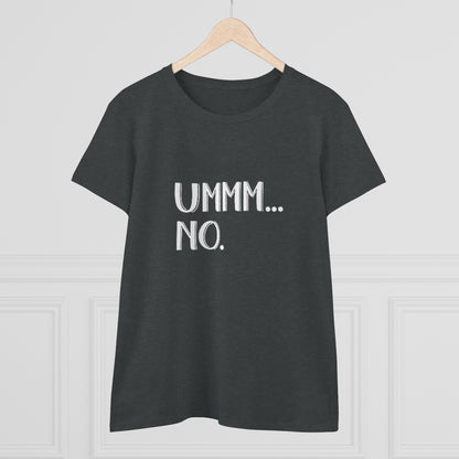 UMMM NO Ladies T-Shirt