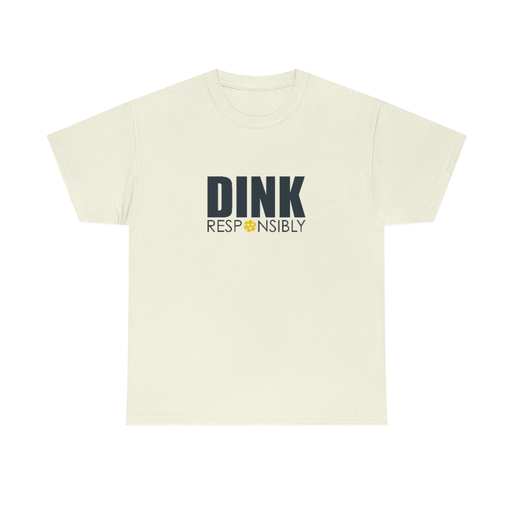 Dink Responsibly Cotton Tee