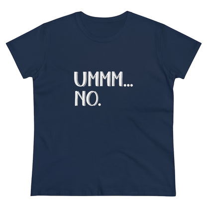UMMM NO Ladies T-Shirt