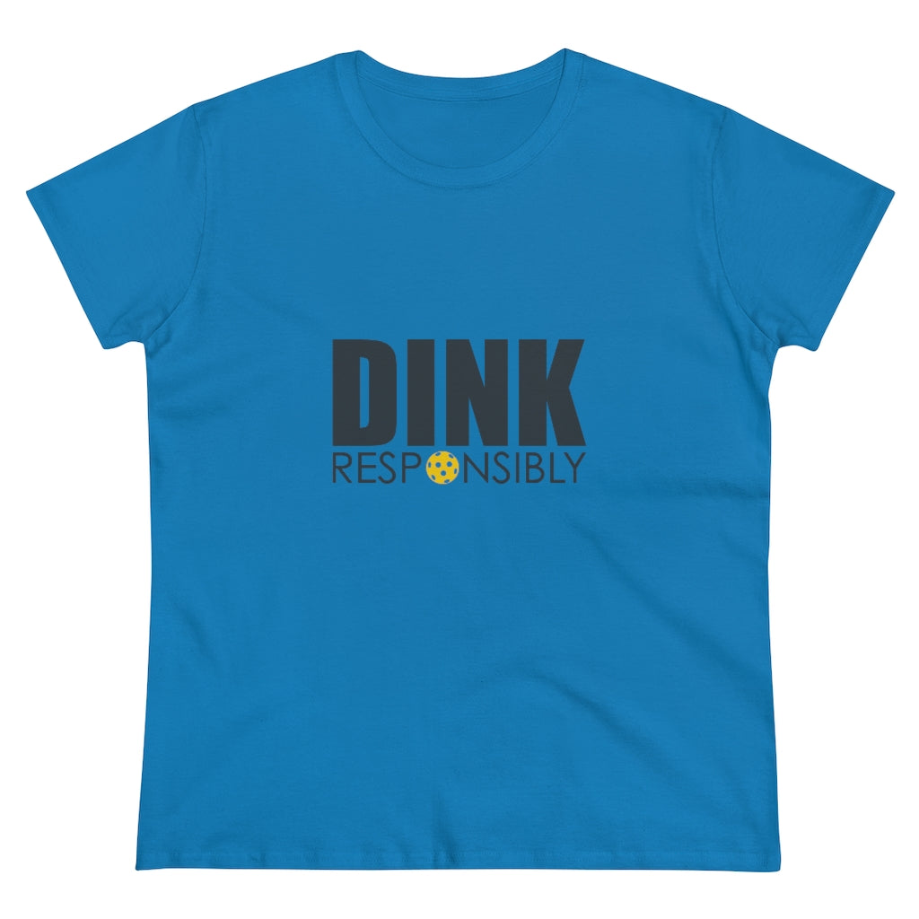 Dink Responsibly Ladies T-Shirt