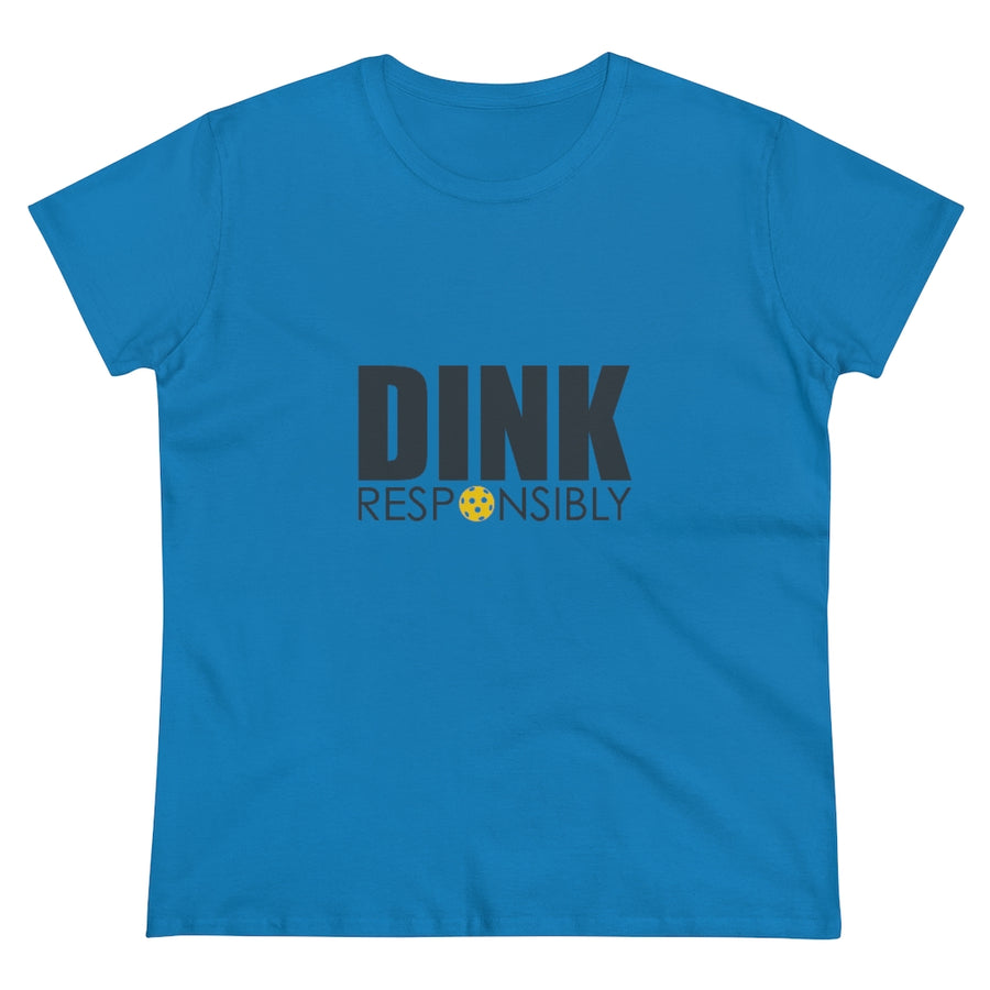 Dink Responsibly Ladies T-Shirt