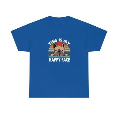 French Bull Dog Tee This Is My Happy Face