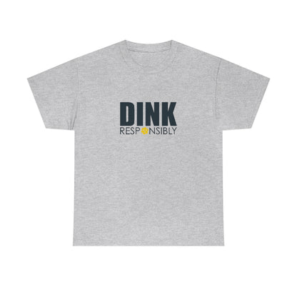Dink Responsibly Cotton Tee
