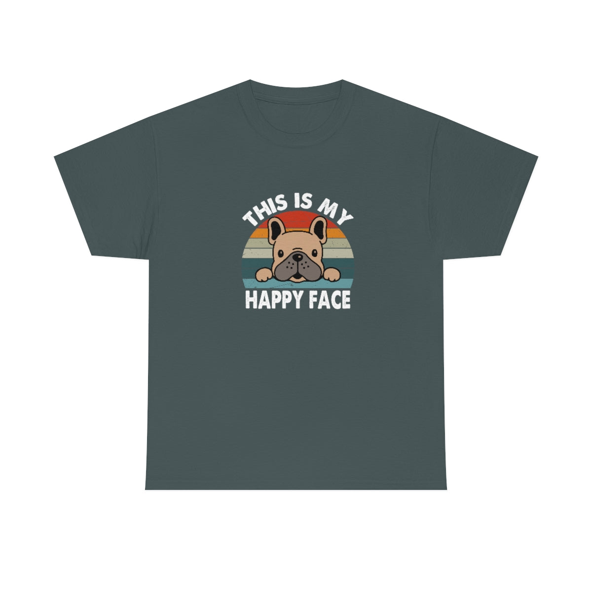 French Bull Dog Tee This Is My Happy Face