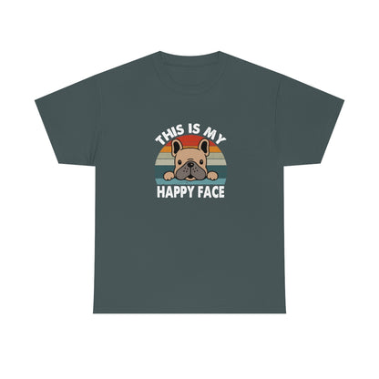 French Bull Dog Tee This Is My Happy Face