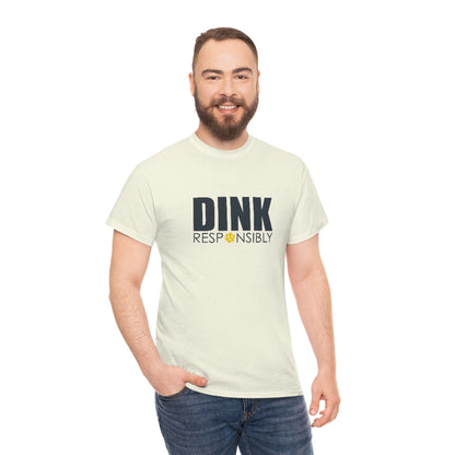 Dink Responsibly Cotton Tee