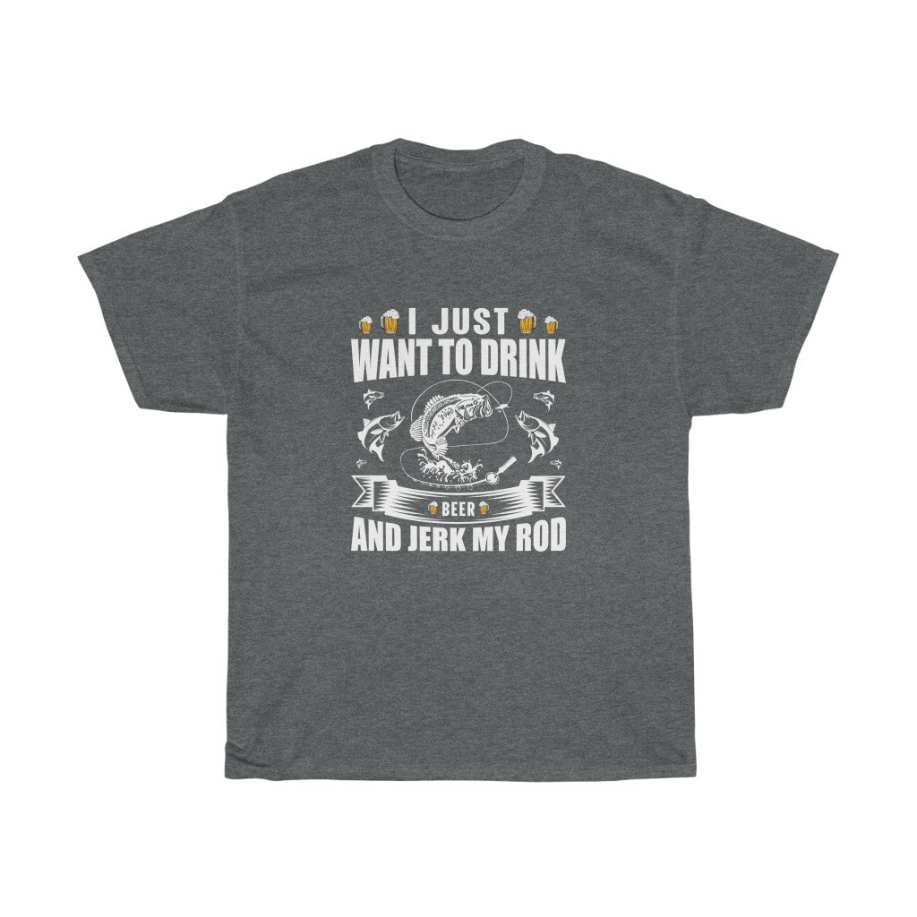 I Just Want To Drink Fishing Tee