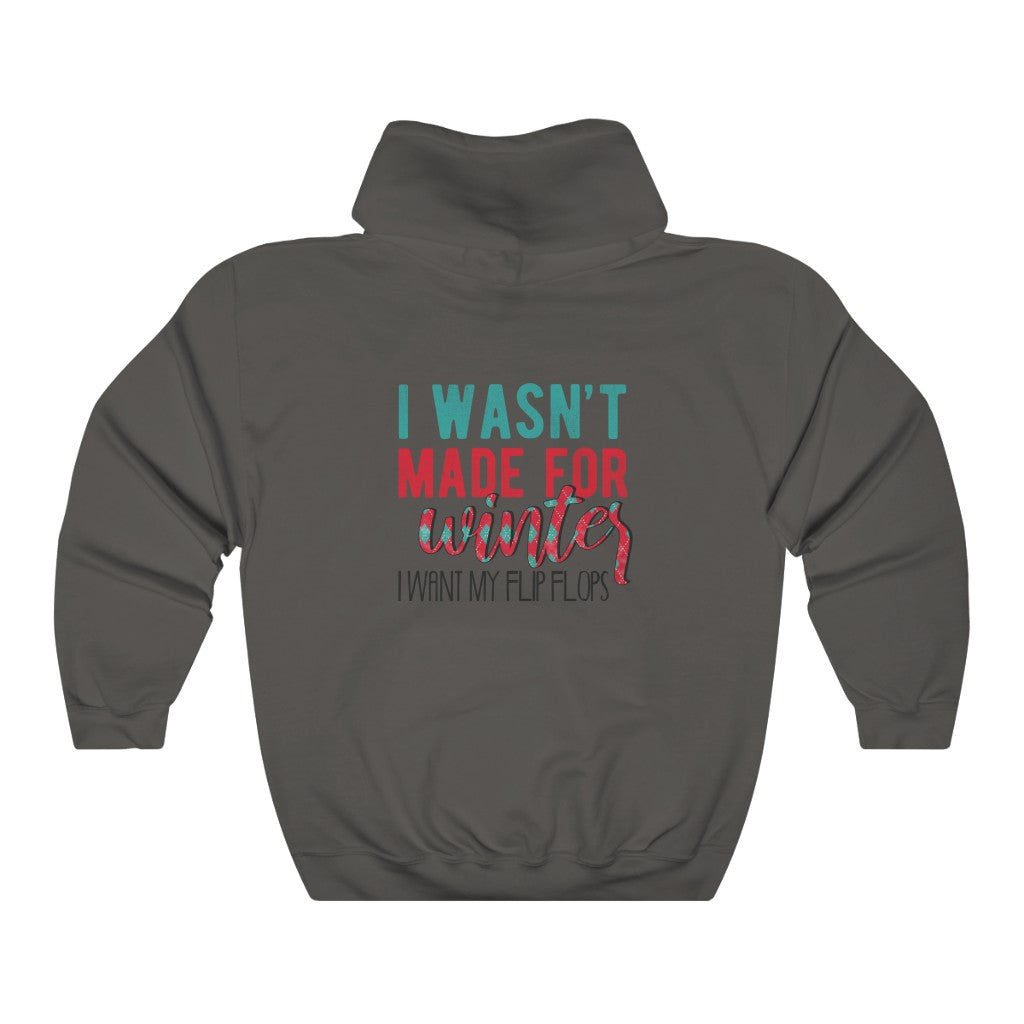 I Wasn't Made For Winter Unisex Hoodie