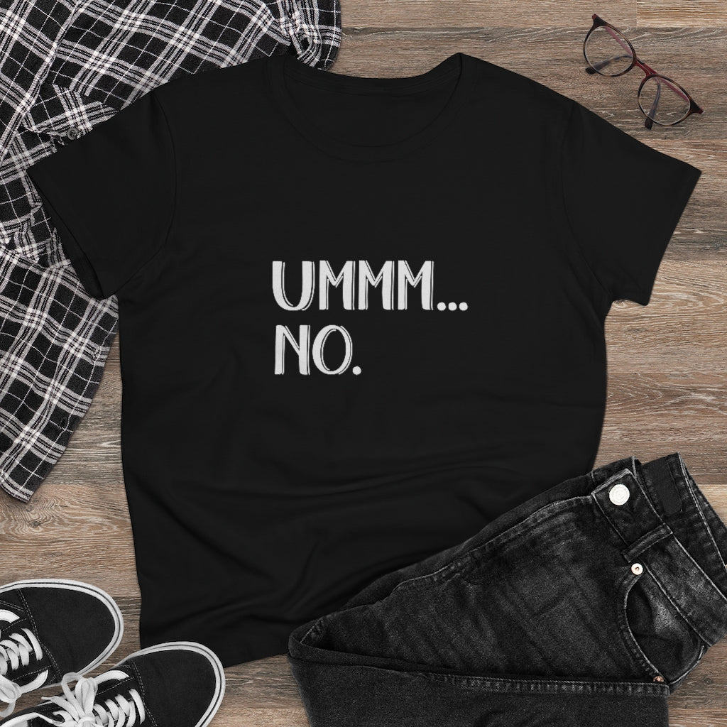 UMMM NO Ladies T-Shirt