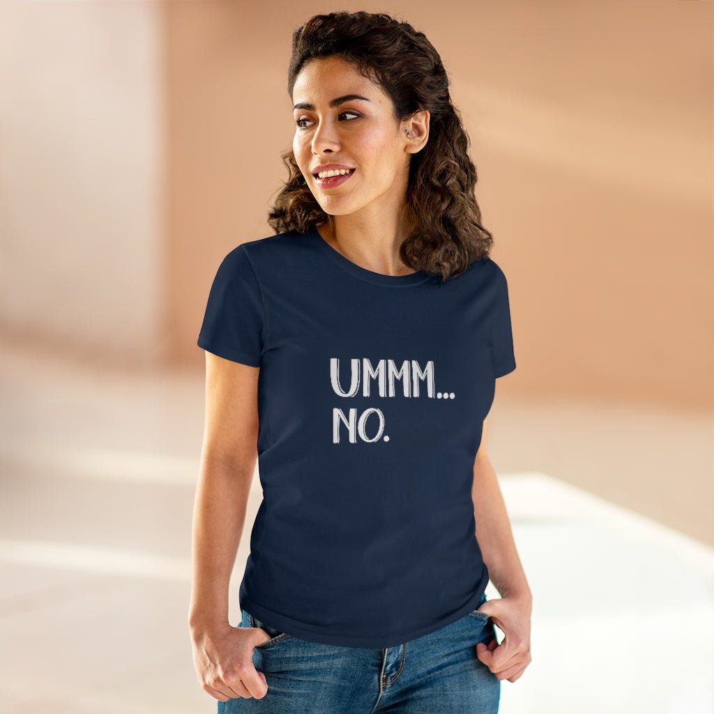 UMMM NO Ladies T-Shirt