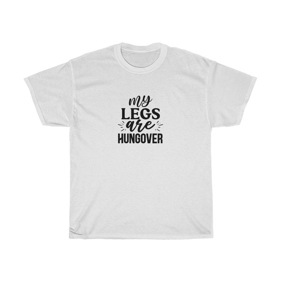 My Legs are Hungover T-Shirt
