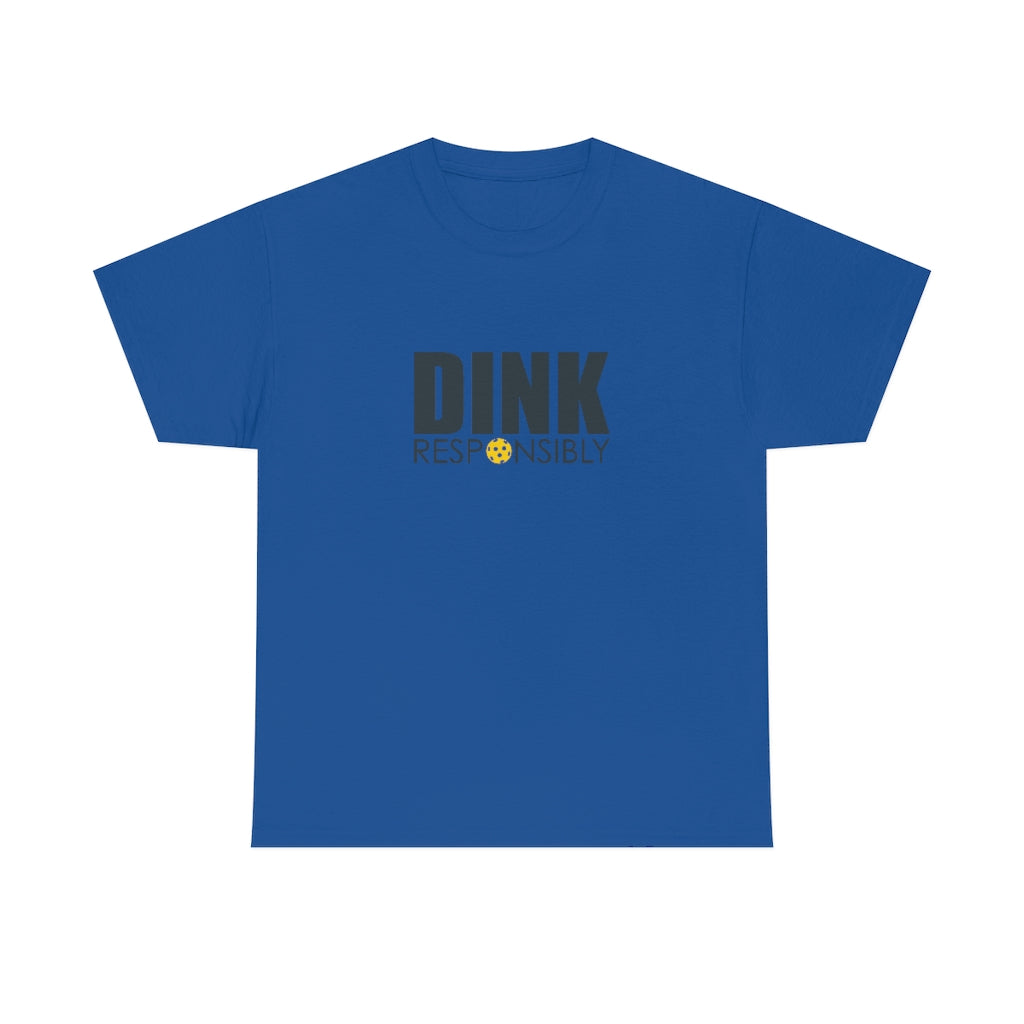Dink Responsibly Cotton Tee