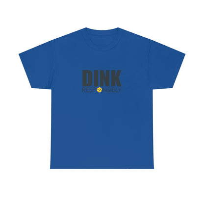 Dink Responsibly Cotton Tee