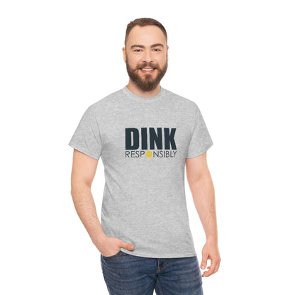 Dink Responsibly Cotton Tee
