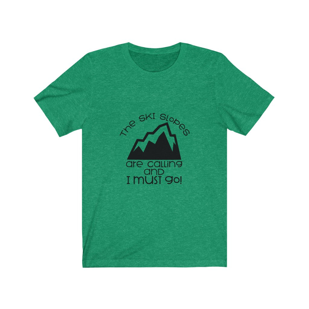 Slopes Are Calling Unisex Tee
