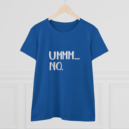 UMMM NO Ladies T-Shirt