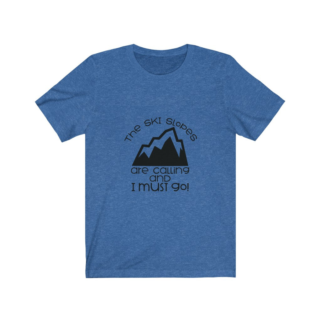 Slopes Are Calling Unisex Tee