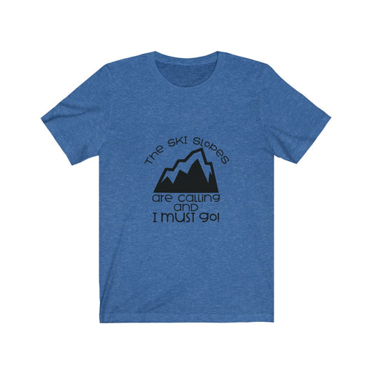 Slopes Are Calling Unisex Tee