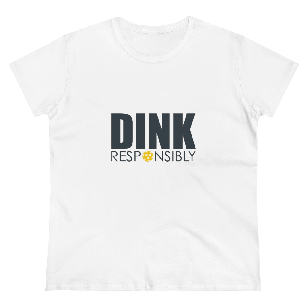 Dink Responsibly Ladies T-Shirt