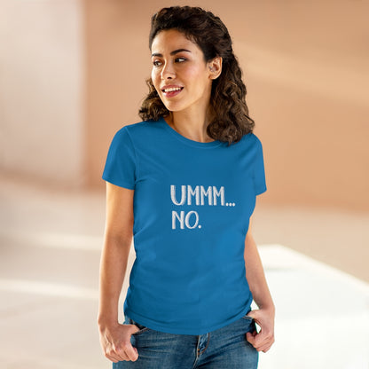 UMMM NO Ladies T-Shirt