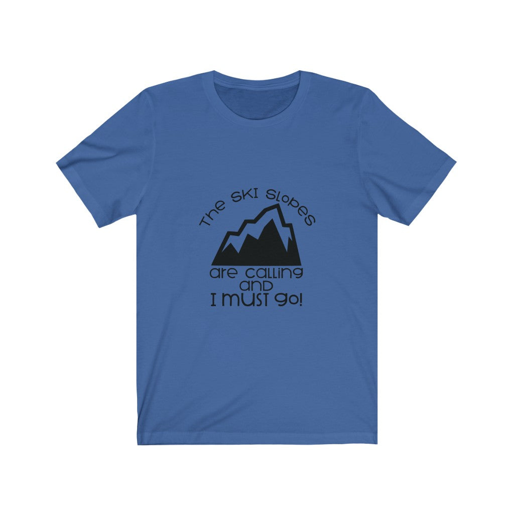 Slopes Are Calling Unisex Tee