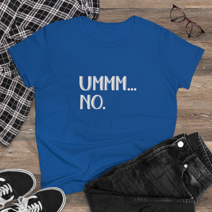 UMMM NO Ladies T-Shirt