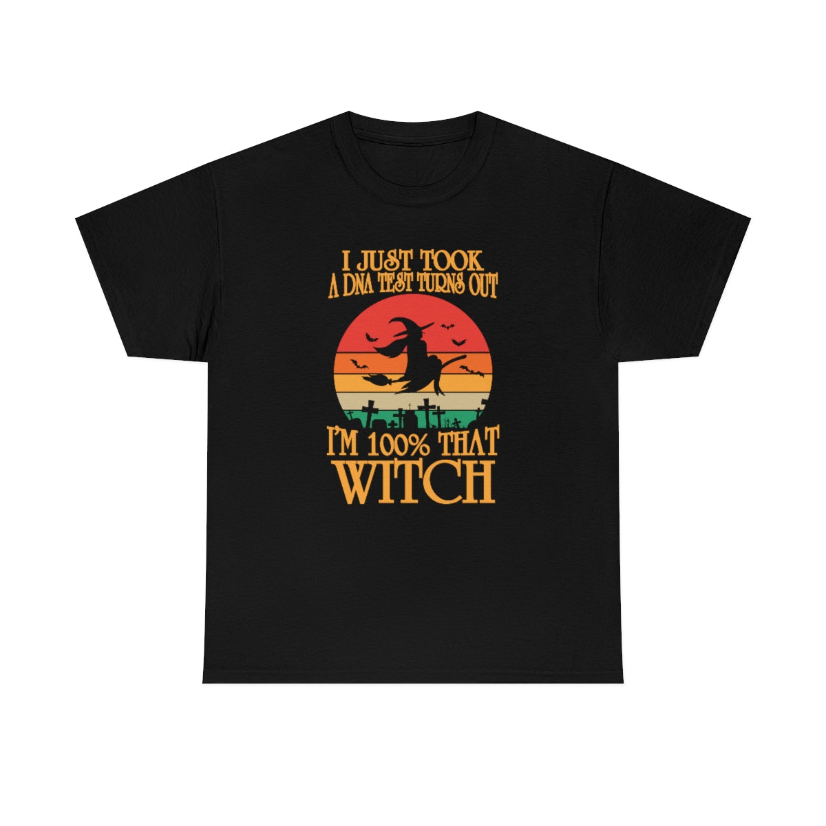 100% That Witch T-Shirt