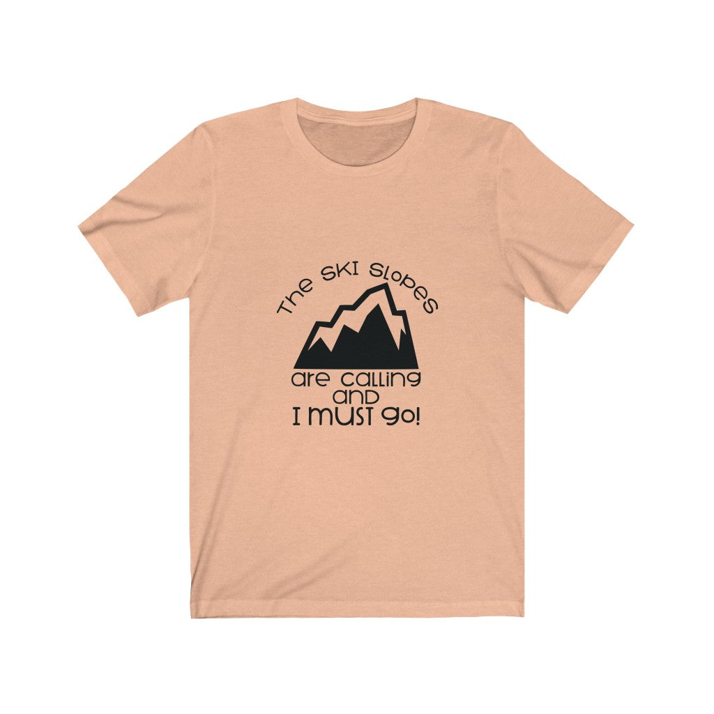 Slopes Are Calling Unisex Tee