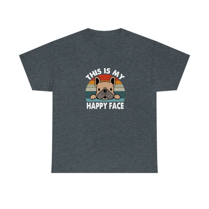 French Bull Dog Tee This Is My Happy Face