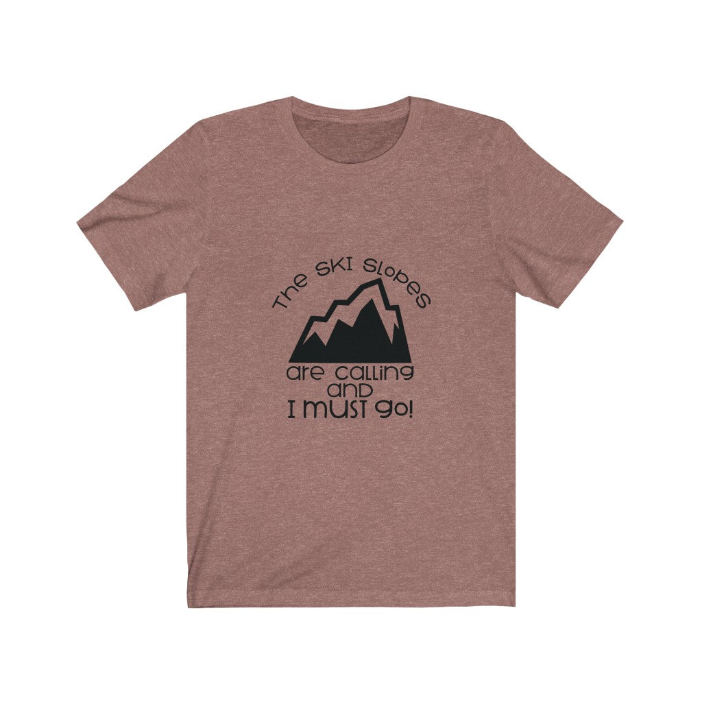 Slopes Are Calling Unisex Tee