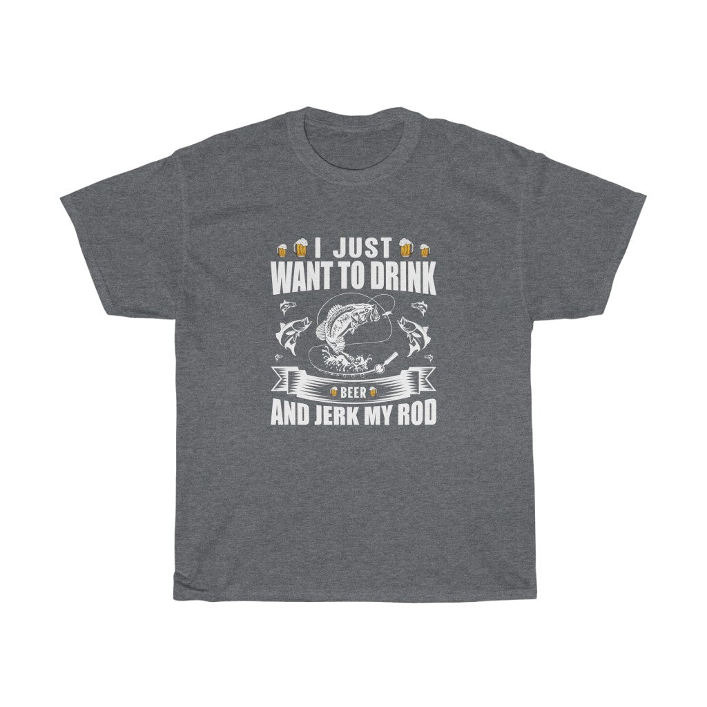 I Just Want To Drink Fishing Tee