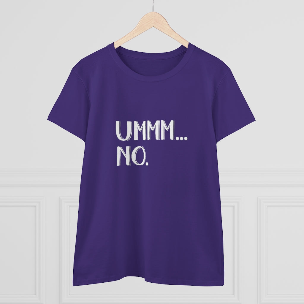 UMMM NO Ladies T-Shirt