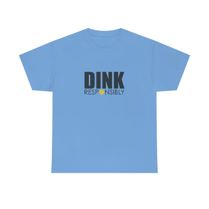 Dink Responsibly Cotton Tee