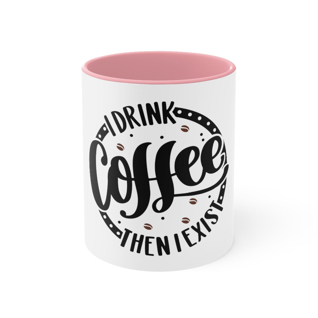 Copy of I Drink Coffee Then I Exist