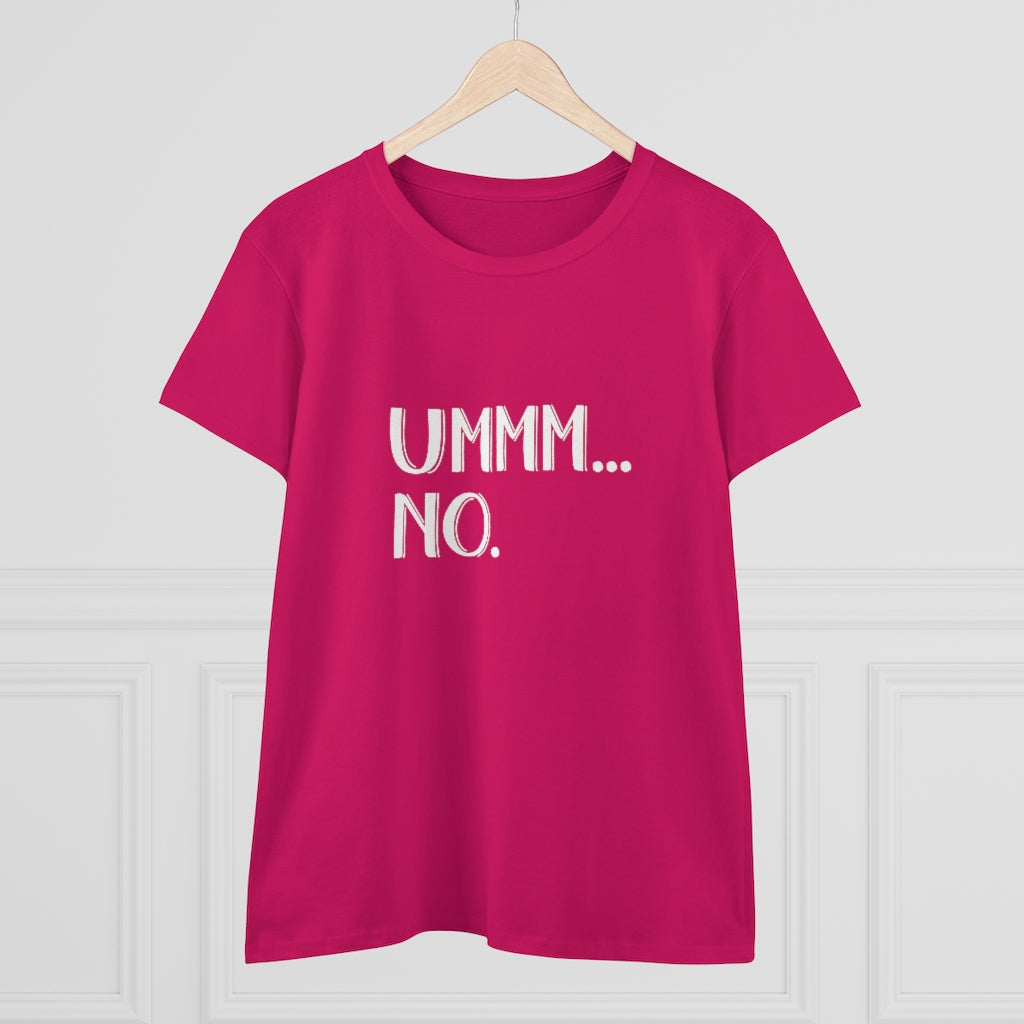 UMMM NO Ladies T-Shirt