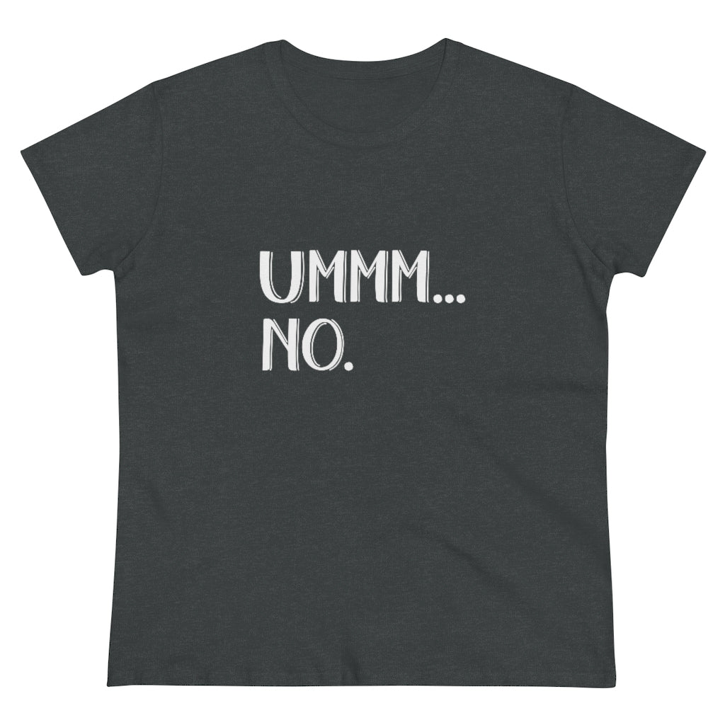 UMMM NO Ladies T-Shirt