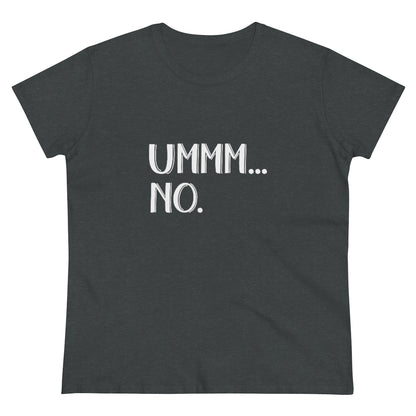 UMMM NO Ladies T-Shirt